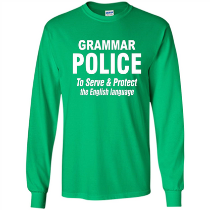 Grammar Police To Serve and Protect The English Language T-shirt
