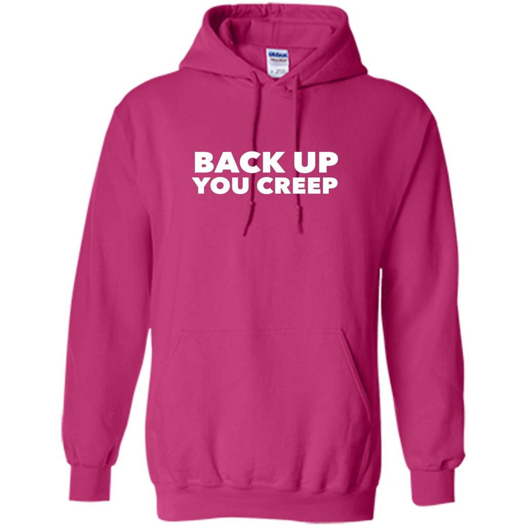 Back Up You Creep T-shirt