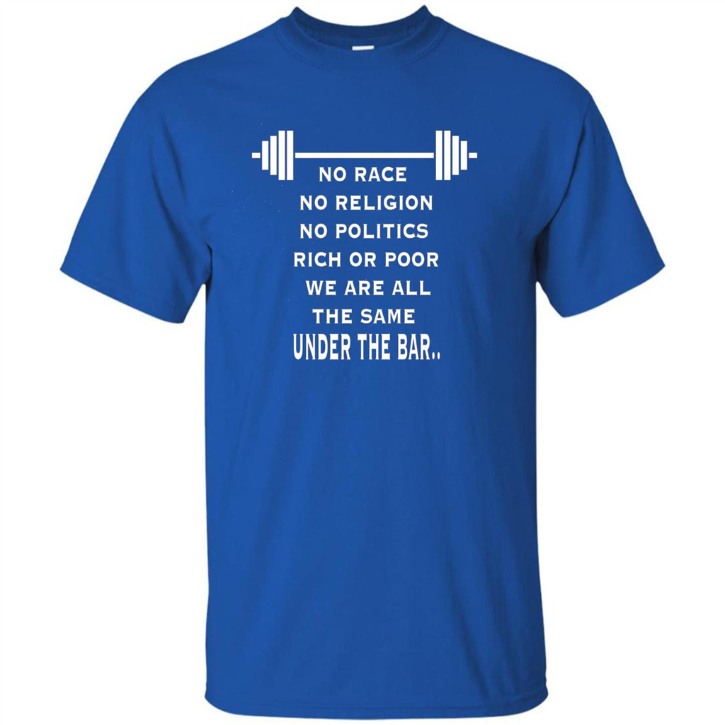 No Hate Weightlifting T-shirt No Race No Religion No Politics Rich Or Poor Royal