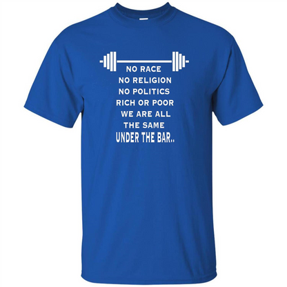 No Hate Weightlifting T-shirt No Race No Religion No Politics Rich Or Poor Royal