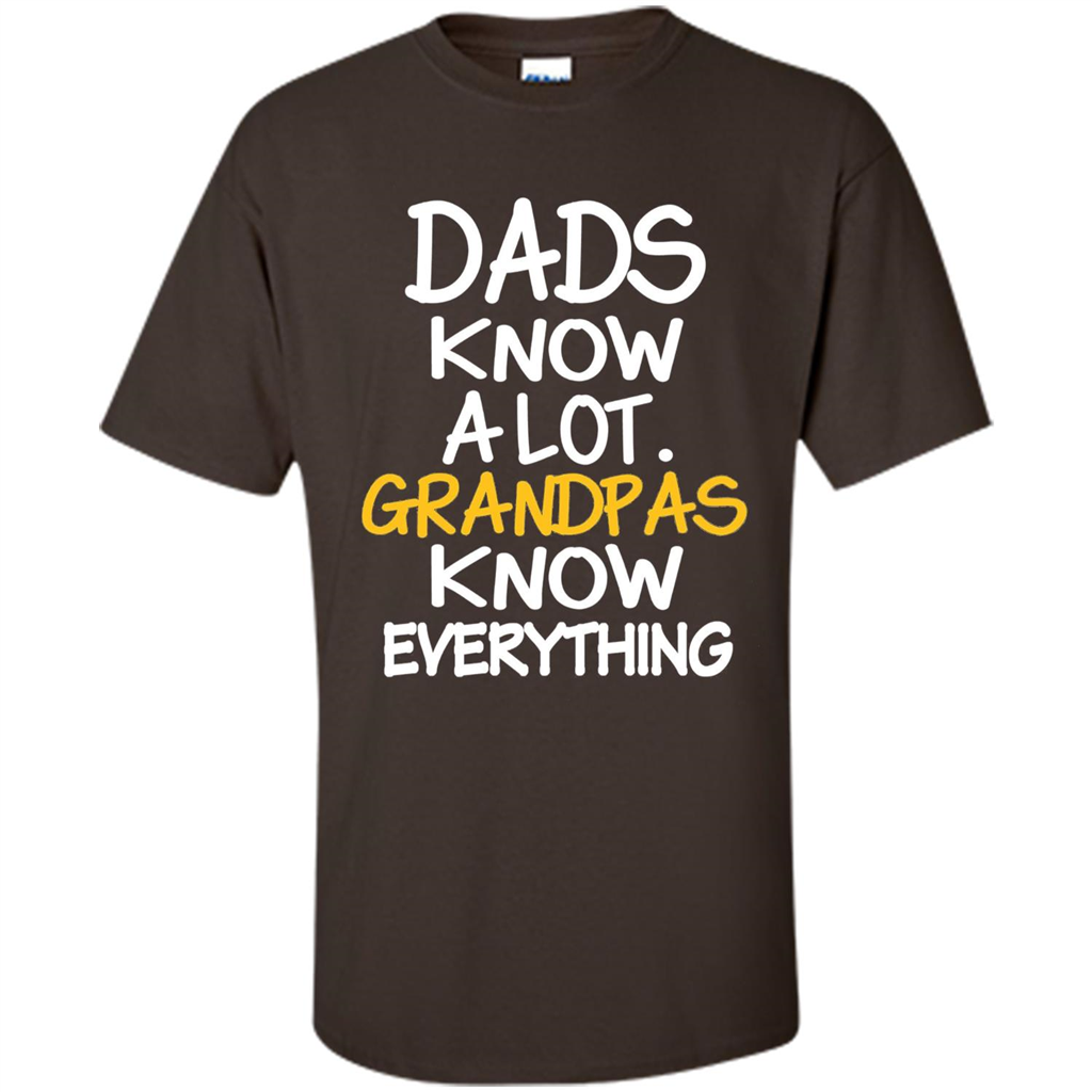 Fathers Day T-shirt Dads Know A Lot Grandpas Know Everything Dark Chocolate
