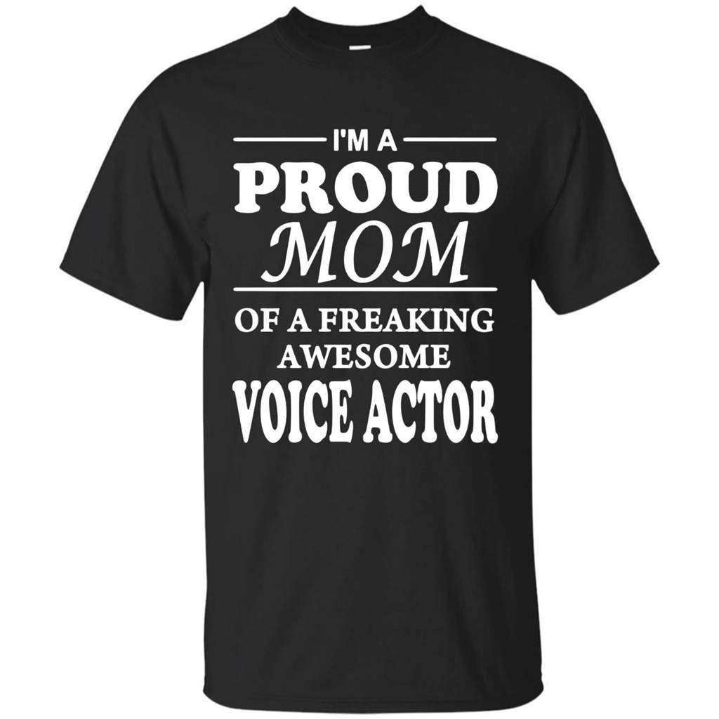 Funny Mommy Gift T-shirt Proud Mom Of A Voice Actor T-shirts Black