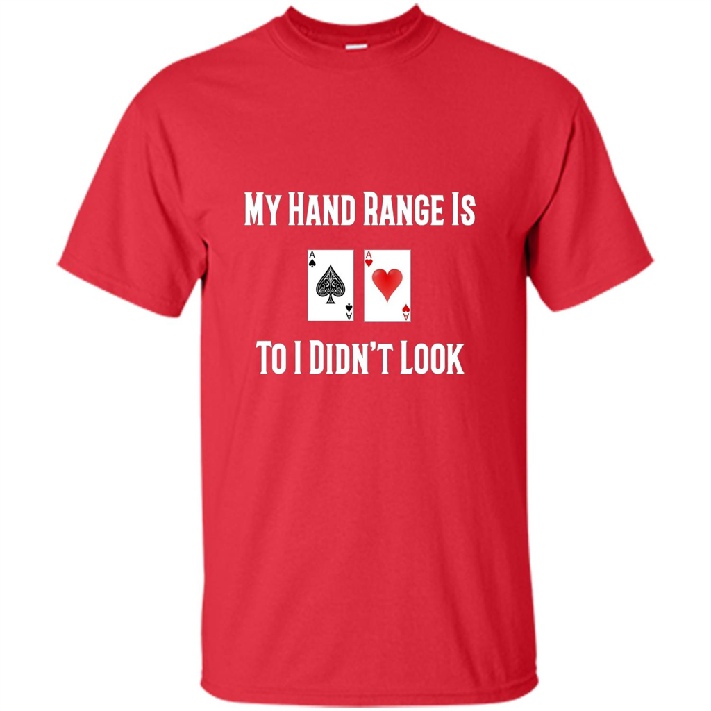 Poker Hand Range Is T-shirt To I Didn't Look