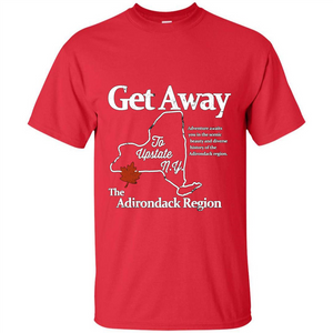 Get Away To Upstate New York T-shirt