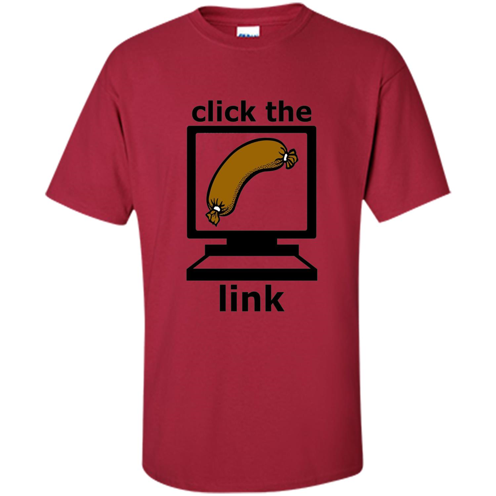 Sausage T-Shirt Click The Link Cardinal