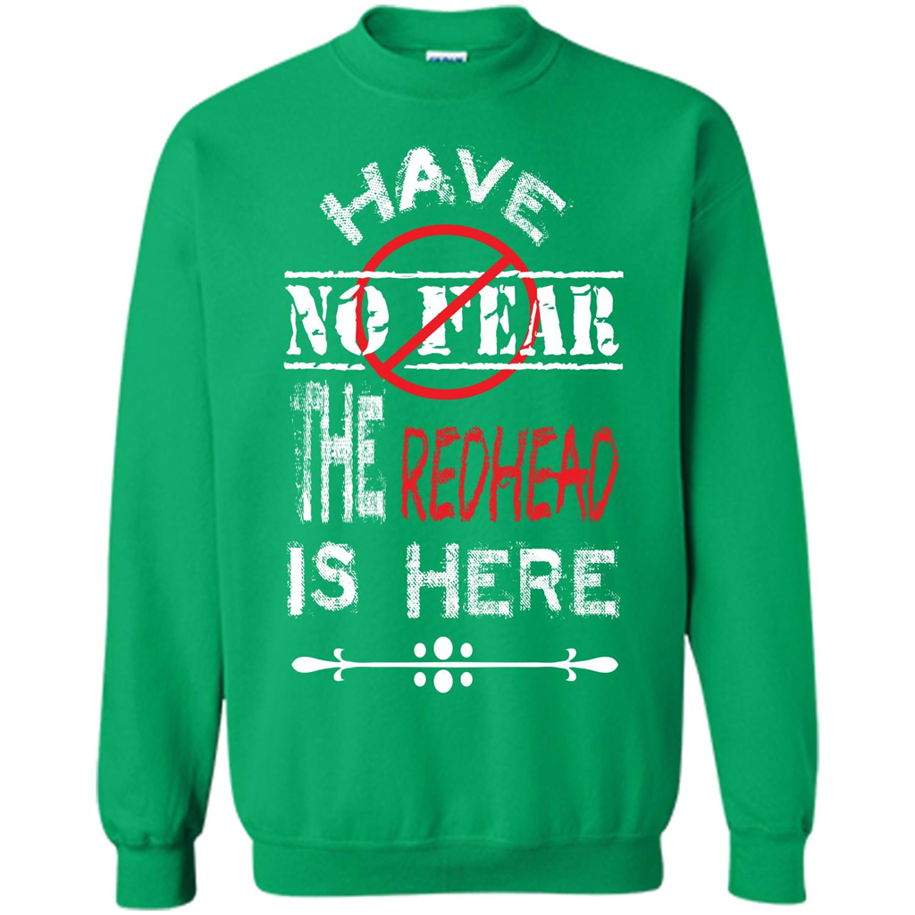 Redhead T-shirt Have No Fear The Redhead Is Here Irish Green