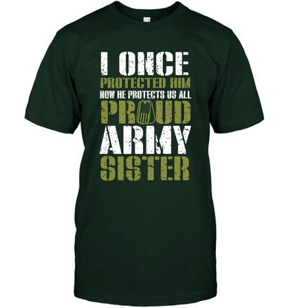 I Once Protected Him Now He Protects Us All Proud Army Sister Shirt T-Shirt T-Shirt Forest Green