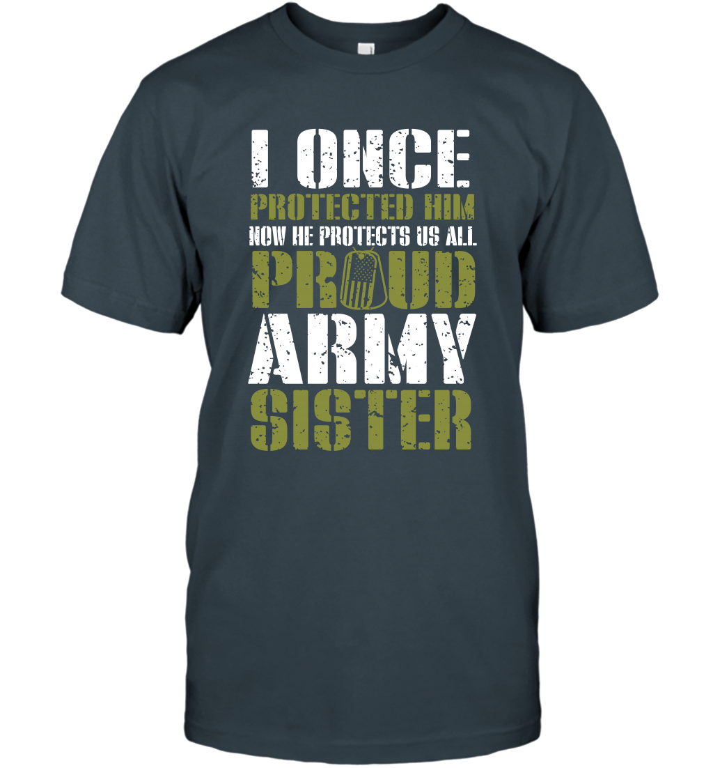 I Once Protected Him Now He Protects Us All Proud Army Sister Shirt T-Shirt T-Shirt Charcoal