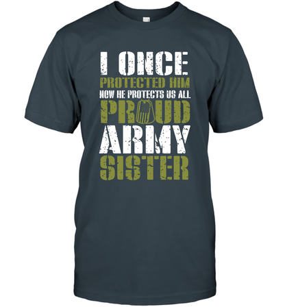 I Once Protected Him Now He Protects Us All Proud Army Sister Shirt T-Shirt T-Shirt Charcoal