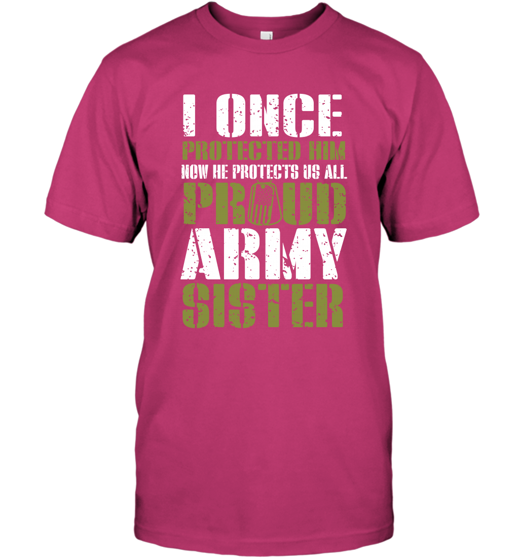 I Once Protected Him Now He Protects Us All Proud Army Sister Shirt T-Shirt T-Shirt Heliconia