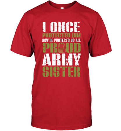 I Once Protected Him Now He Protects Us All Proud Army Sister Shirt T-Shirt T-Shirt Red
