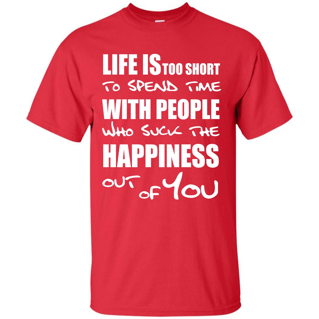 Life Is Too Short To Spend Time With People T-shirt Red
