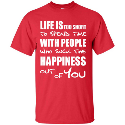 Life Is Too Short To Spend Time With People T-shirt Red