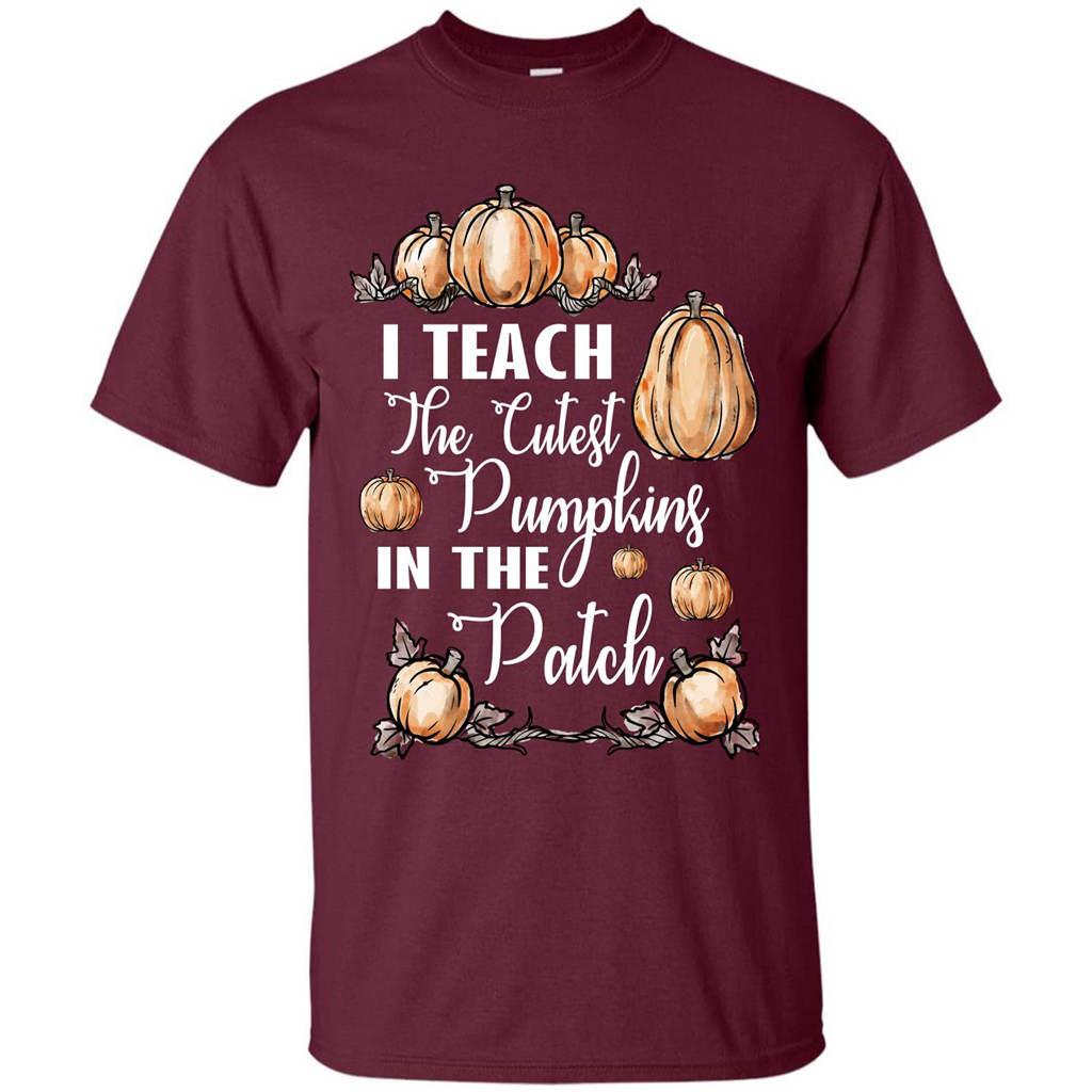 Halloween T-shirt I Teach The Cutest Pumpkins In The Patch Maroon