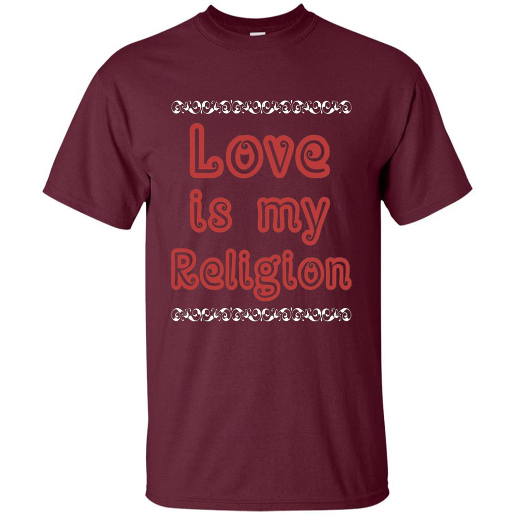 Love Is My Religion T-shirt Maroon