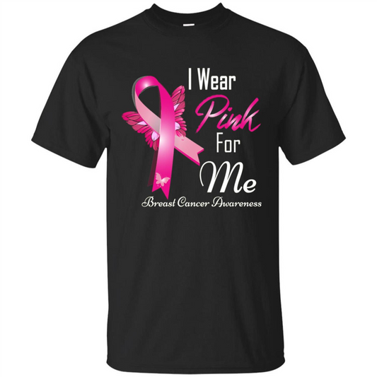 Breast Cancer Awareness T-Shirt I Wear Pink For Me Black
