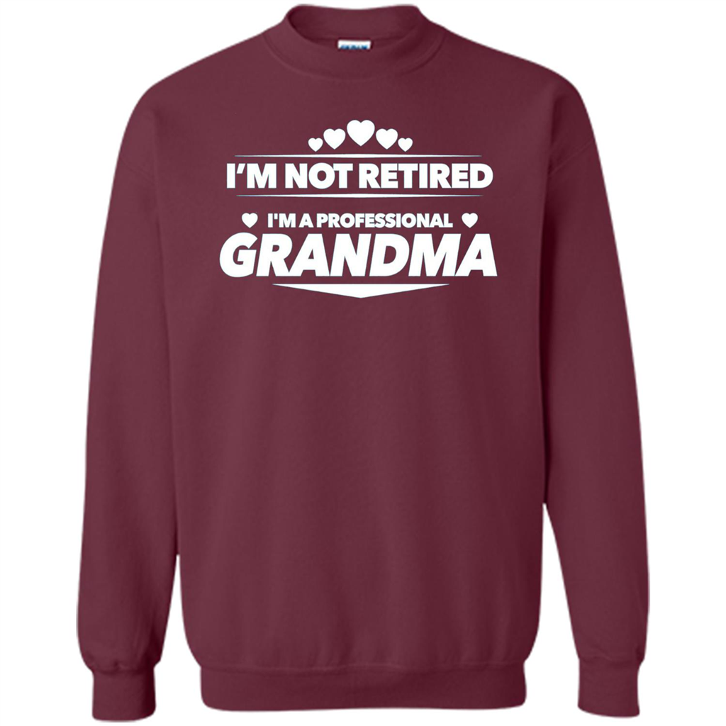 I'm Not Retired I'm A Professional Grandma T-shirt Maroon