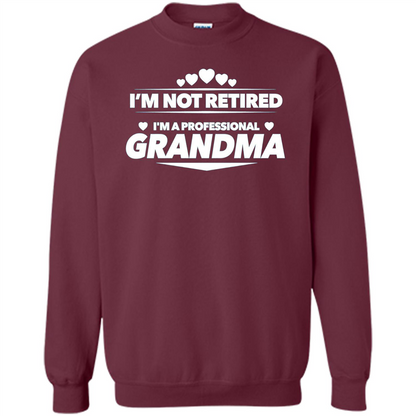 I'm Not Retired I'm A Professional Grandma T-shirt Maroon