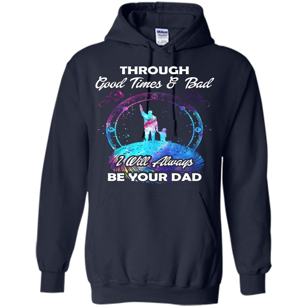Fathers Day T-shirt I Will Always Be Your Dad. Navy