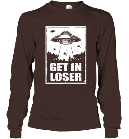 Get In Loser Shirt Long Sleeve T-Shirt Long Sleeve T-Shirt Dark Chocolate
