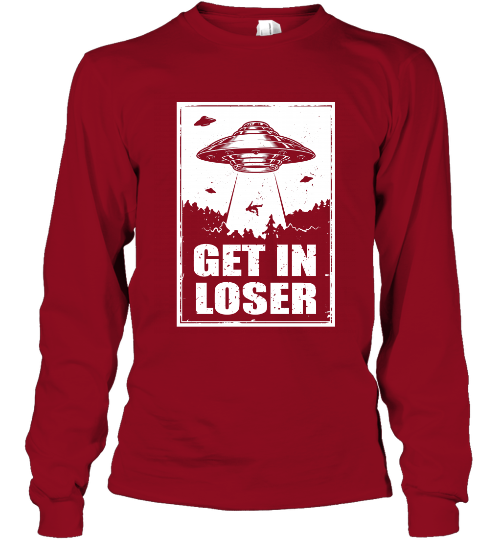 Get In Loser Shirt Long Sleeve T-Shirt Long Sleeve T-Shirt Cardinal Red