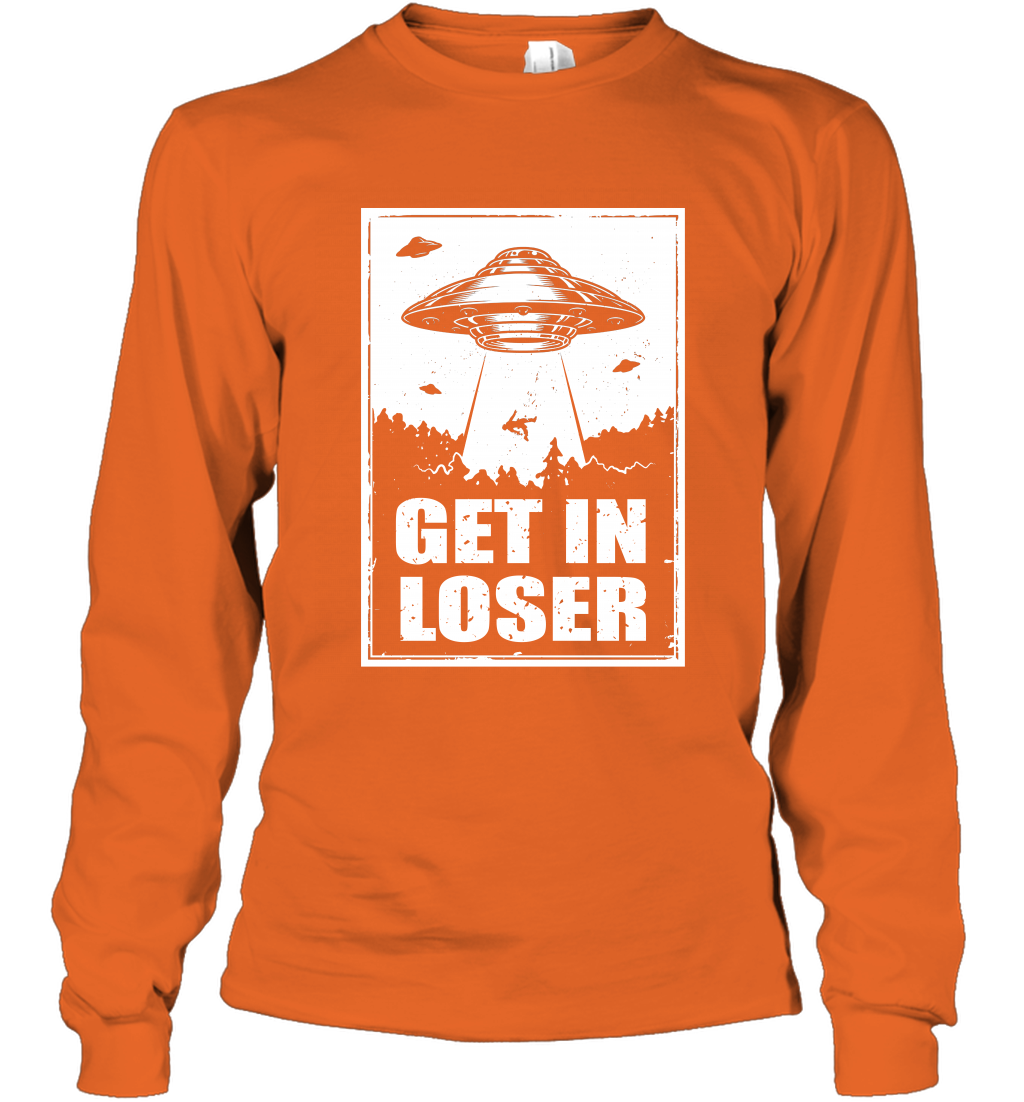 Get In Loser Shirt Long Sleeve T-Shirt Long Sleeve T-Shirt Orange