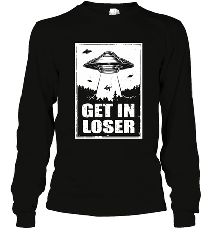 Get In Loser Shirt Long Sleeve T-Shirt Long Sleeve T-Shirt Black