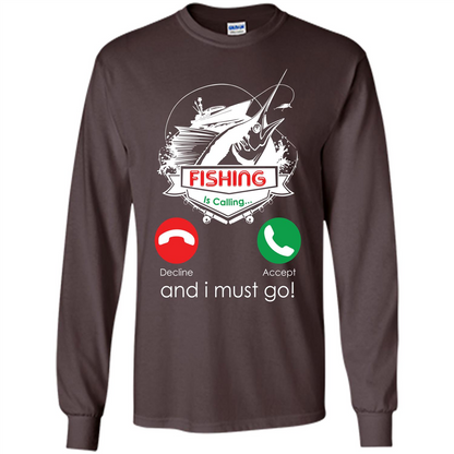 Fishing T-shirt Fishing Is Calling And I Must Go Dark Chocolate