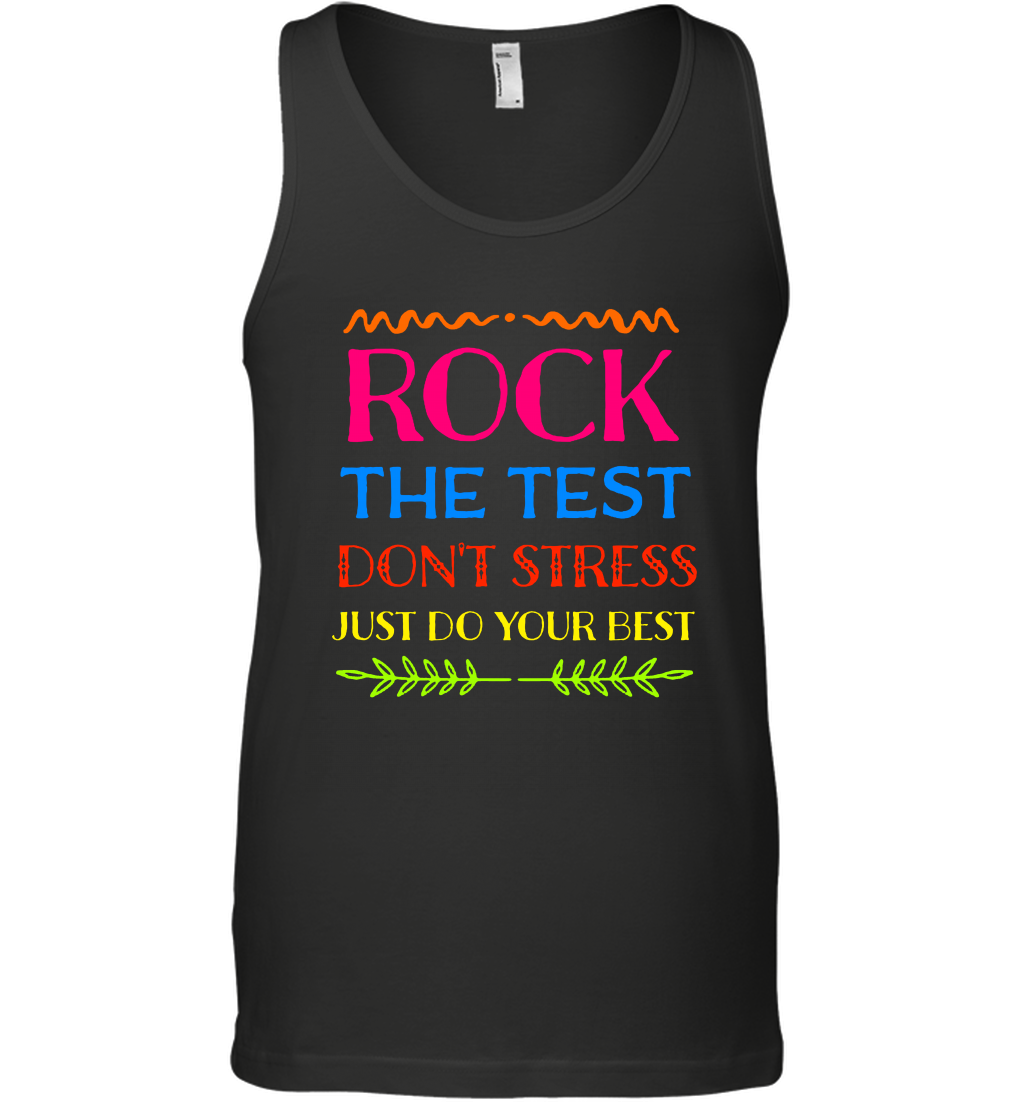 Rock The Test Don't Stress Just Do Your Best Shirt Tank Top Tank Top Black