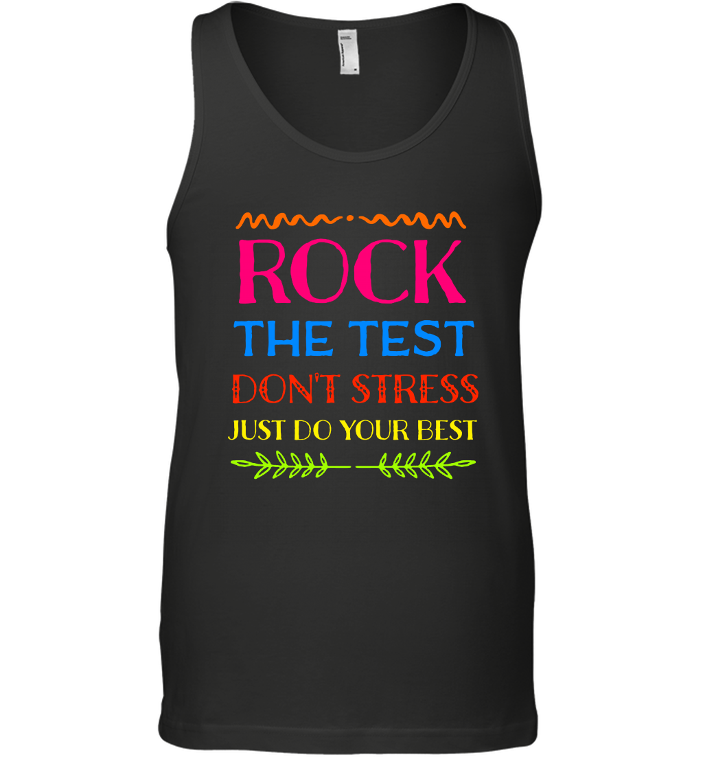 Rock The Test Don't Stress Just Do Your Best Shirt Tank Top