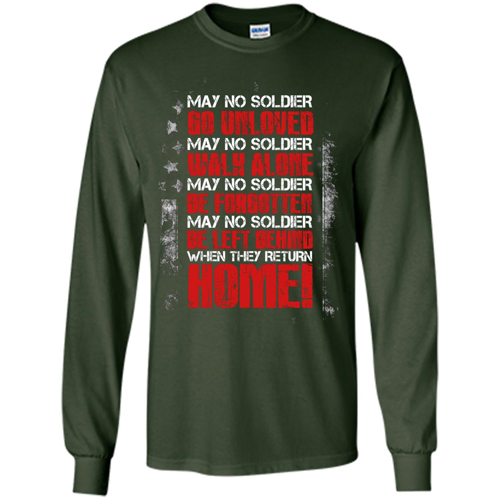 Military T-shirt May No Soldier Go Unloved May No Soldier Walk Alone Forest Green