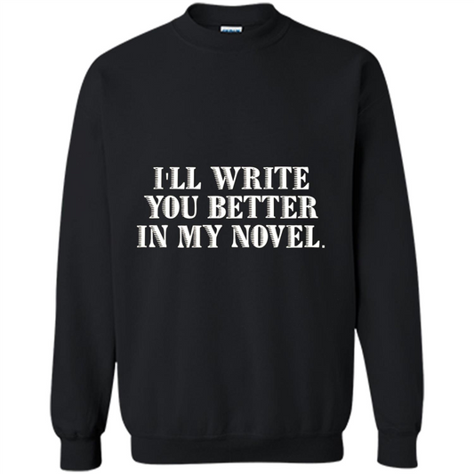 Writer T-shirt I'll Write You Better In My Novel Black