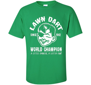 Lawn Dart Since 1962 World Champion Backyard Game T-shirt