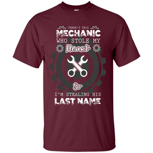 Mechanic T-shirt There's This Mechanic Who Stole My Heart T-shirt