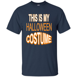 Halloween T-shirt This Is My Halloween Costume T-shirt