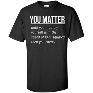 You Matter T-shirt