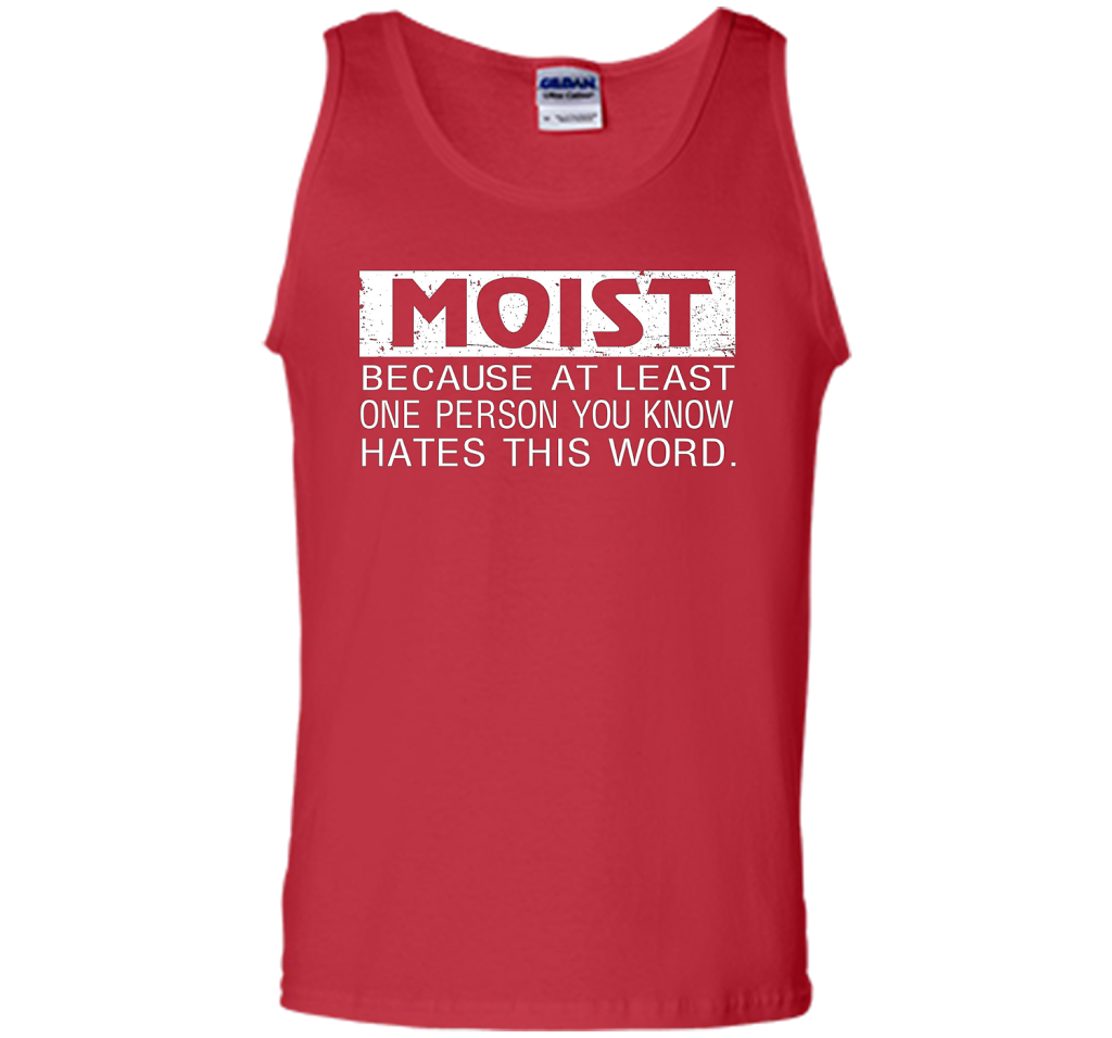 Moist Because At Least One Person You Know T-shirt Red