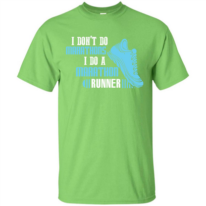 Runner T-shirt I Don’t Do Marathons I Do A Marathon Runner Lime