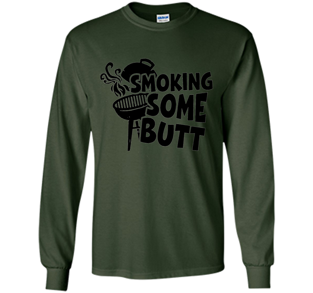Funny Smoke Some Butt BBQ Barbeque Grilling T-Shirt shirt Forest Green