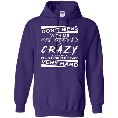 Don' Mess With Me My Sister Is Crazy She Will Punch You T-Shirt Png Purple