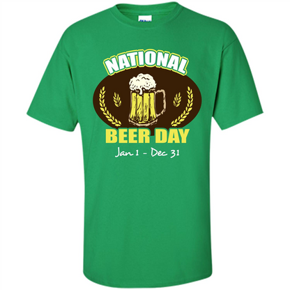 Beer T-shirt National Beer Day Jan1-Dec 31 Irish Green