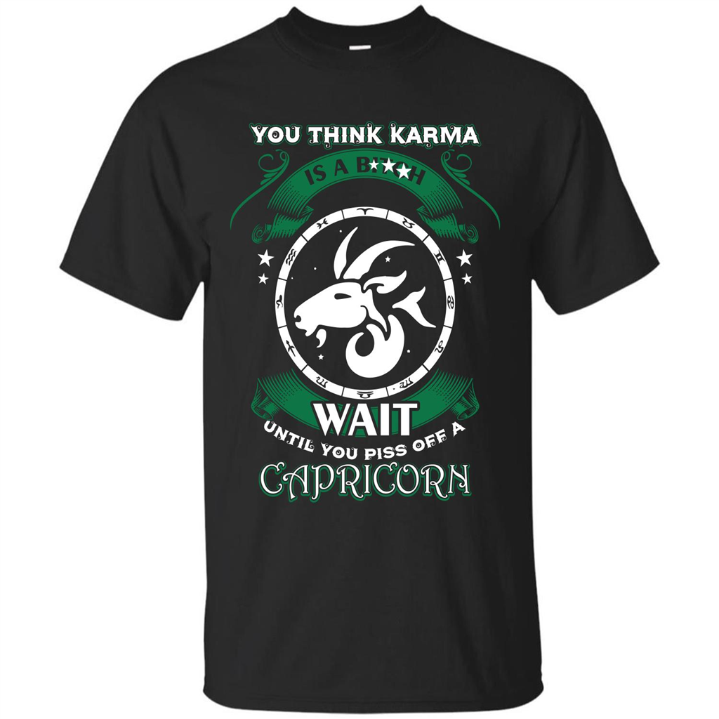 Capricorn T-shirt You Think Karma Is A Bitch T-shirt Black