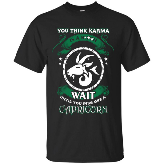 Capricorn T-shirt You Think Karma Is A Bitch T-shirt Black