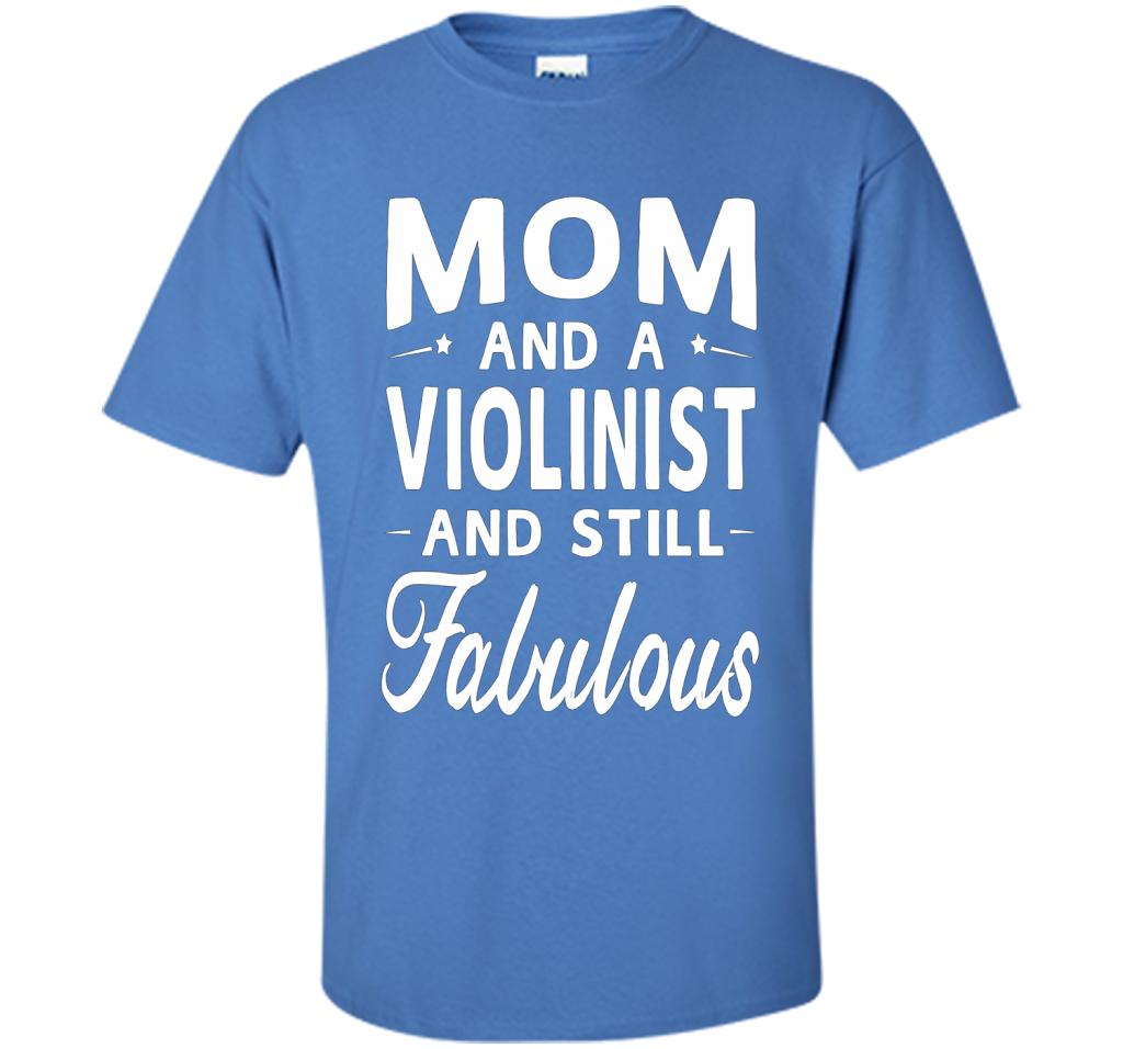 Mother's Day Gifts Women Fabulous Violinist Mom T-shirt cool shirt Iris