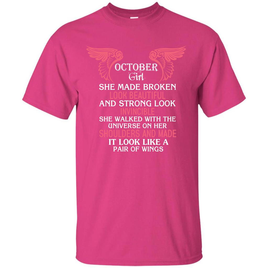 October Girl She Made Broken Look Beautiful T-shirt Heliconia