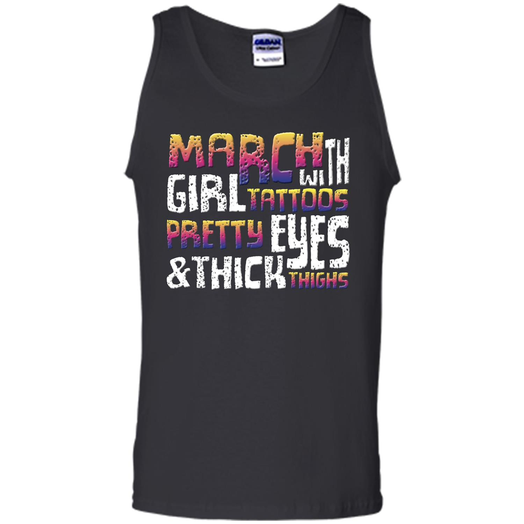 March Girl T-shirt With Tattoos Pretty Eyes and Thick Thighs Black