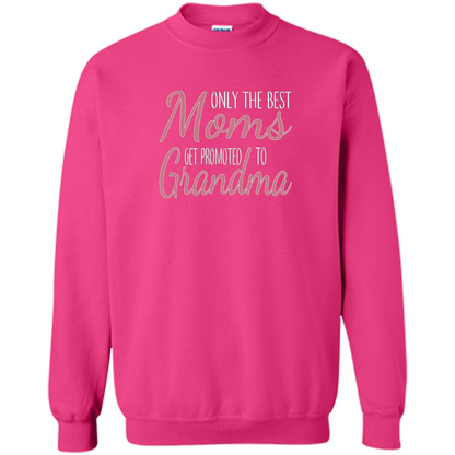 Only The Best Moms Get Promoted To Grandma T-shirt