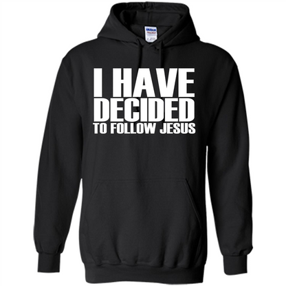 Faith Quote T-shirt I Have Decided To Follow Jesus Black