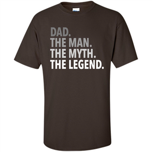 Fathers Day T-shirt Dad - The Man The Myth The Legend