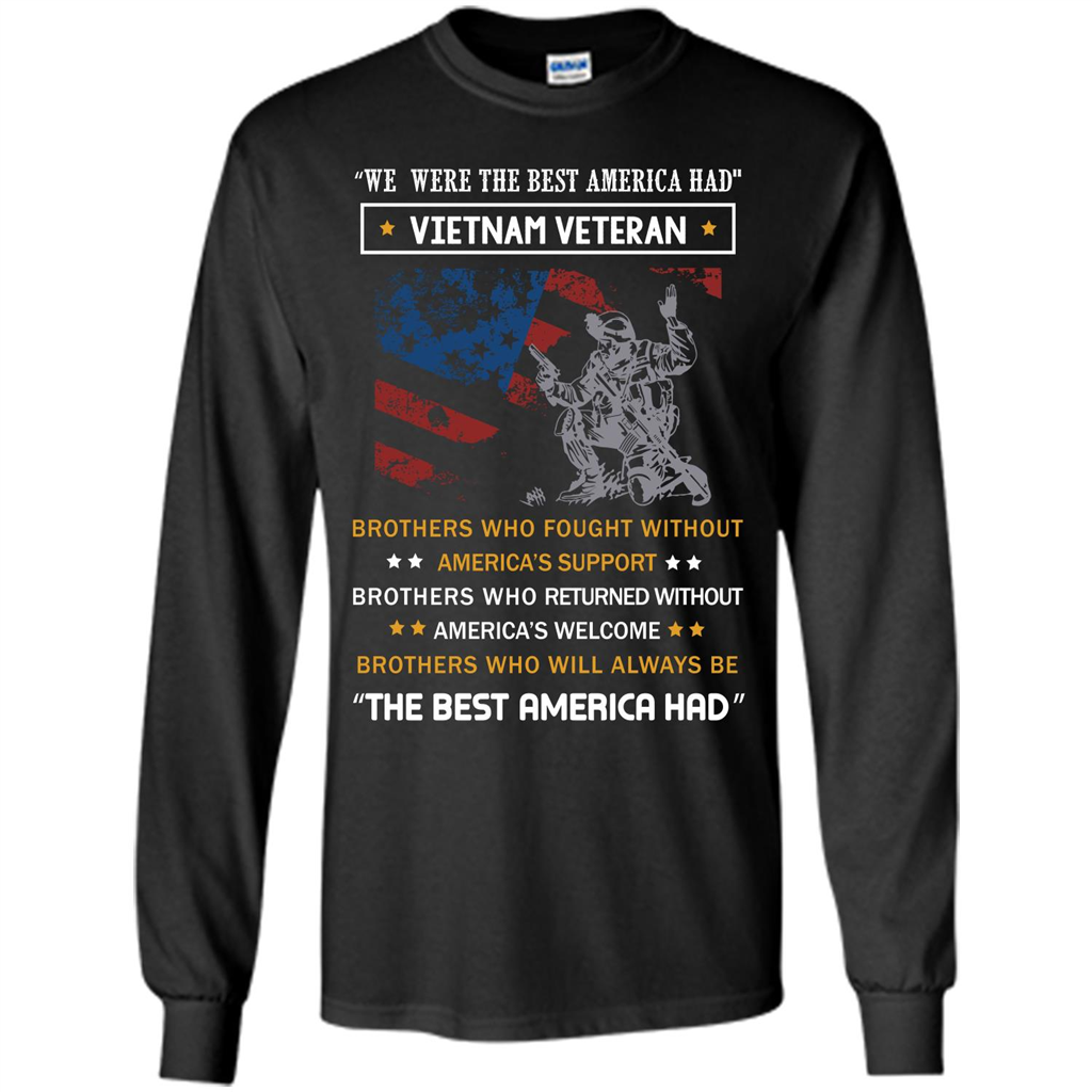 Military T-shirt We Were The Best America Had Vietnam Veteran Black
